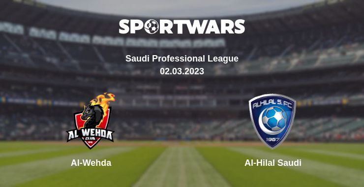 Al-Wehda — Al-Hilal Saudi watch online for free 02.03.2023