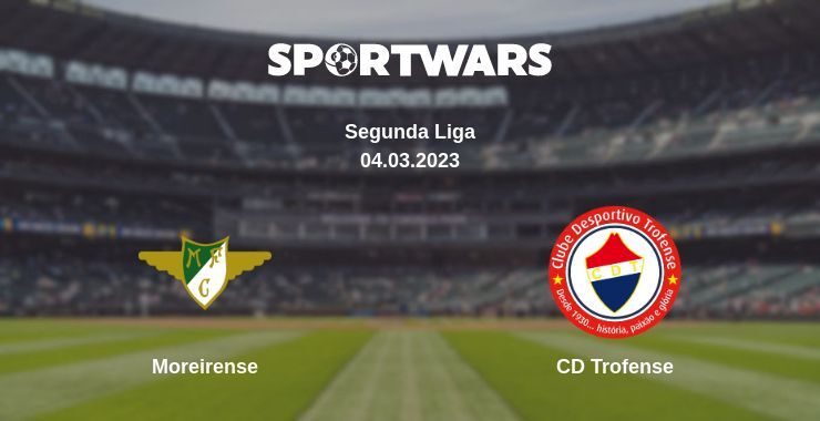 Moreirense — CD Trofense watch online for free 04.03.2023