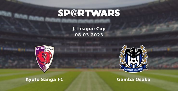 Kyoto Sanga FC — Gamba Osaka watch online for free 08.03.2023