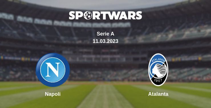 Napoli — Atalanta watch online for free 11.03.2023