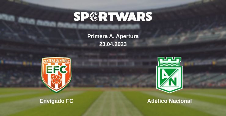 Envigado FC — Atlético Nacional watch online for free 23.04.2023