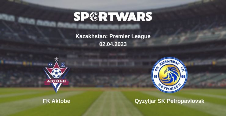 FK Aktobe — Qyzyljar SK Petropavlovsk watch online for free 02.04.2023