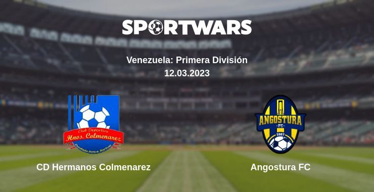 CD Hermanos Colmenarez — Angostura FC watch online for free 12.03.2023