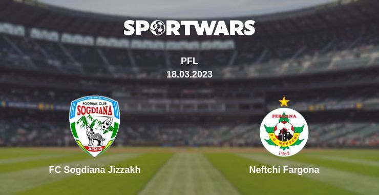 FC Sogdiana Jizzakh — Neftchi Fargona watch online for free 18.03.2023