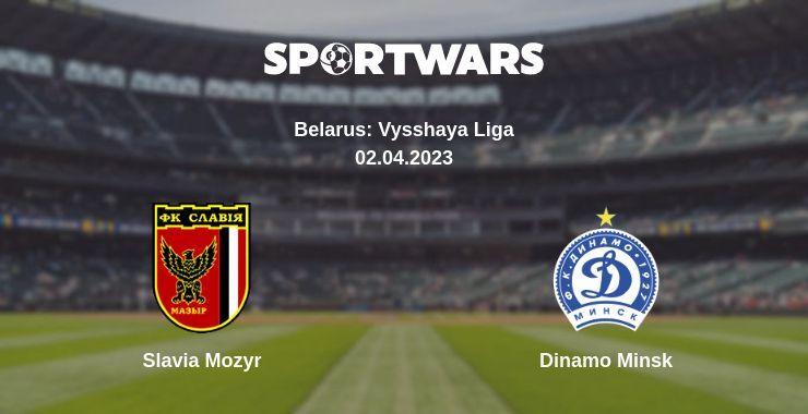 Slavia Mozyr — Dinamo Minsk watch online for free 02.04.2023