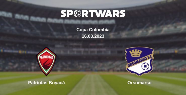 Patriotas Boyacá — Orsomarso watch online for free 16.03.2023