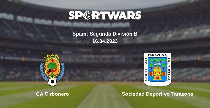 Result of the CA Cirbonero — Sociedad Deportivo Tarazona match, 16.04.2023