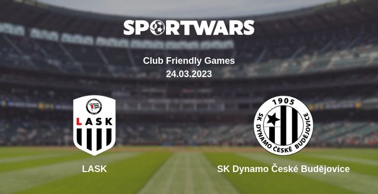 LASK — SK Dynamo České Budějovice watch online for free 24.03.2023