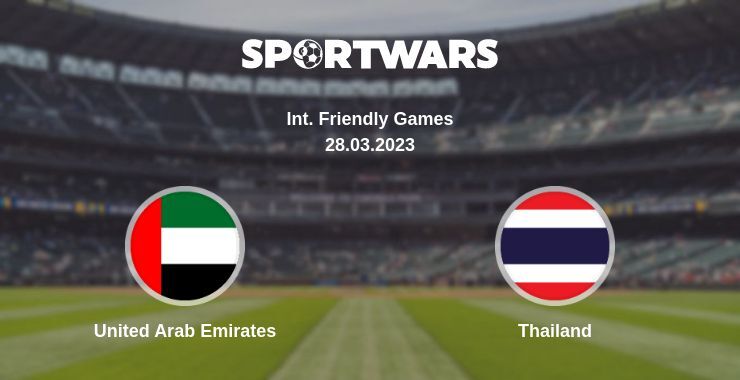 United Arab Emirates — Thailand, where to watch online broadcast, 28.03.2023