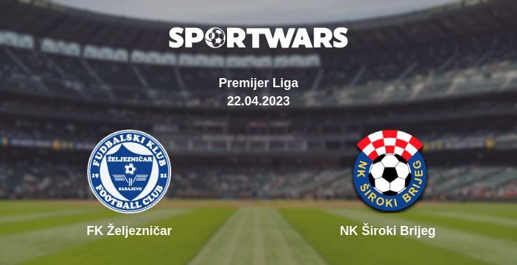 FK Željezničar — NK Široki Brijeg watch online for free 22.04.2023