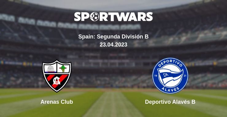 Arenas Club — Deportivo Alavés B, where to watch online broadcast