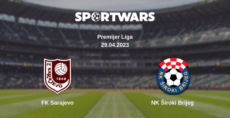 FK Sarajevo — NK Široki Brijeg watch online for free 29.04.2023