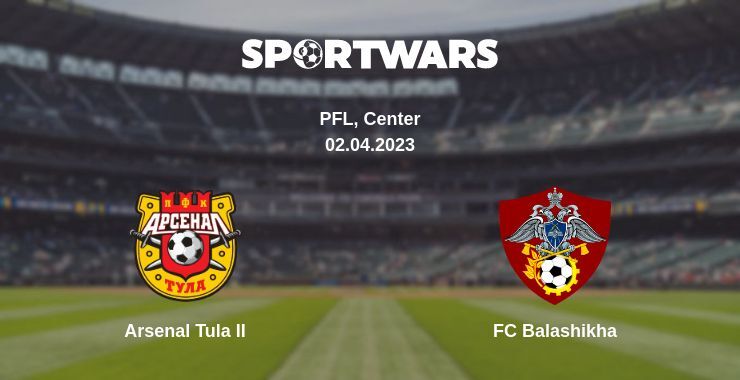 Arsenal Tula II — FC Balashikha watch online for free 02.04.2023