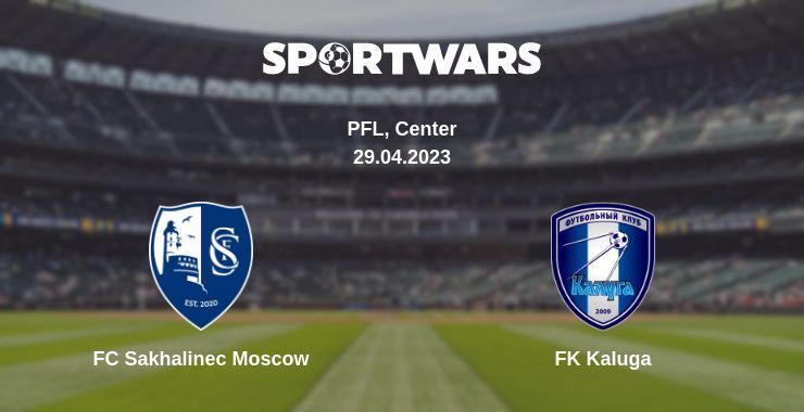 FC Sakhalinec Moscow — FK Kaluga watch online for free 29.04.2023