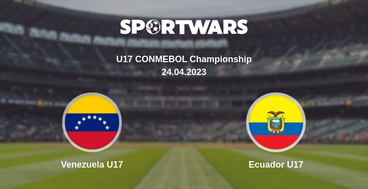 Venezuela U17 — Ecuador U17 watch online for free 24.04.2023