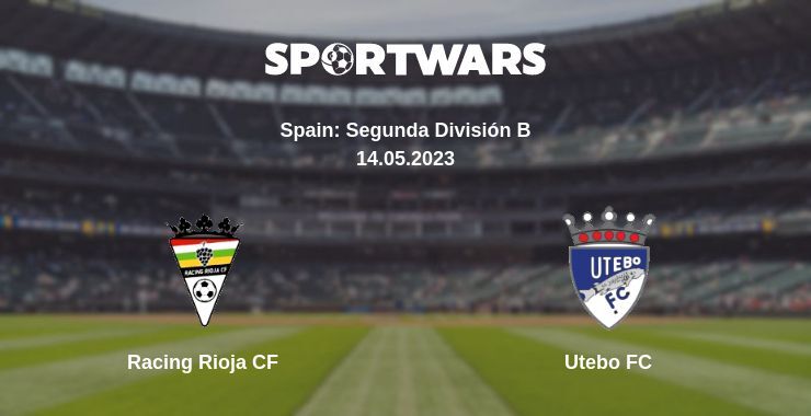 Result of the Racing Rioja CF — Utebo FC match, 14.05.2023