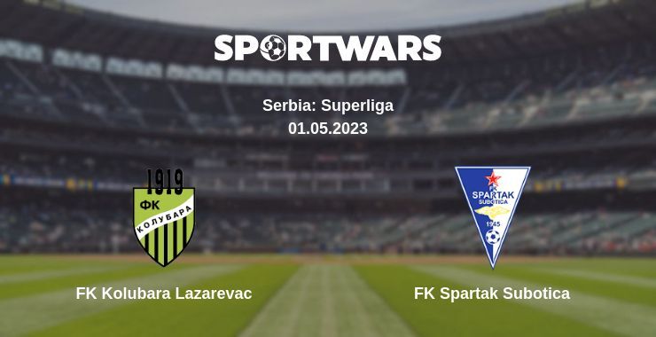 FK Kolubara Lazarevac — FK Spartak Subotica watch online for free 01.05.2023