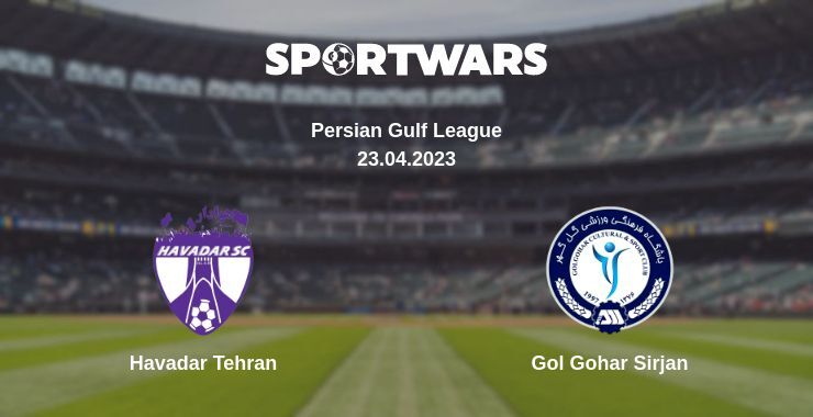 Result of the Havadar Tehran — Gol Gohar Sirjan match, 23.04.2023