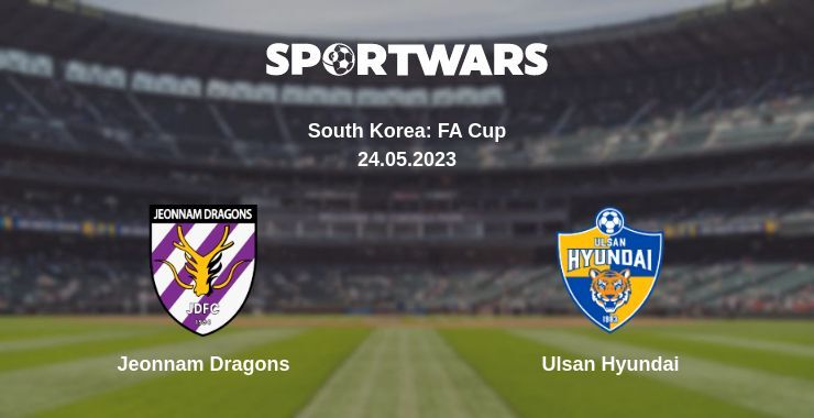 Jeonnam Dragons — Ulsan Hyundai watch online for free 24.05.2023