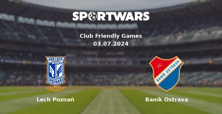 Lech Poznań — Baník Ostrava watch online for free 03.07.2024