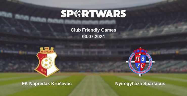 FK Napredak Kruševac — Nyiregyháza Spartacus watch online for free 03.07.2024