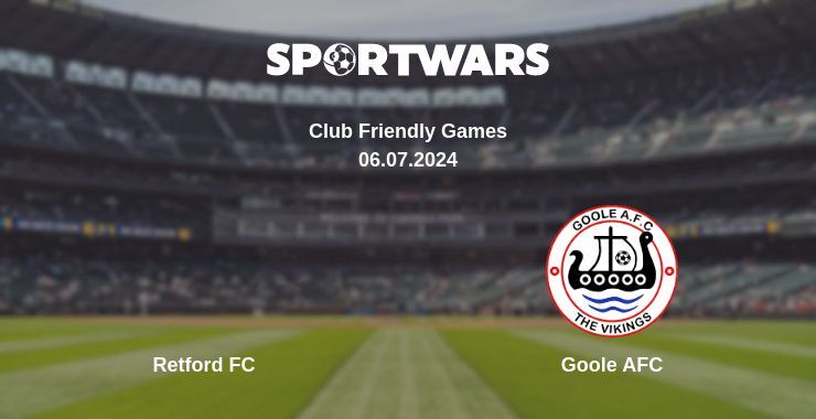 Retford FC — Goole AFC watch online for free 06.07.2024