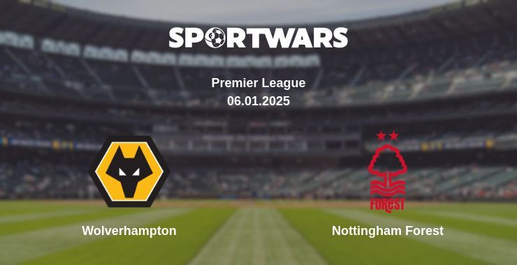 Wolverhampton — Nottingham Forest watch online broadcast, 06.01.2025