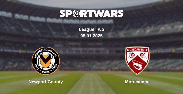 Newport County — Morecambe watch online for free 05.01.2025