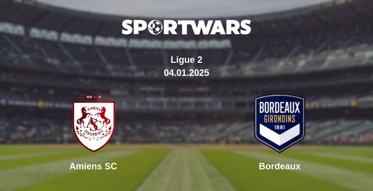 Amiens SC — Bordeaux watch online broadcast, 04.01.2025