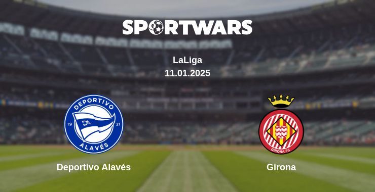 Deportivo Alavés — Girona watch online broadcast, 11.01.2025