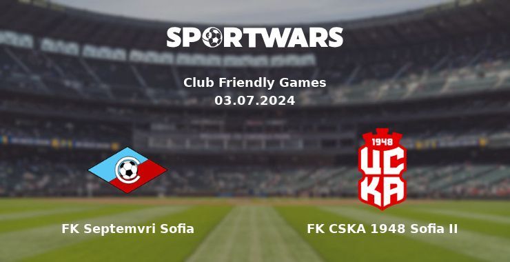 FK Septemvri Sofia — FK CSKA 1948 Sofia II watch online for free 03.07.2024