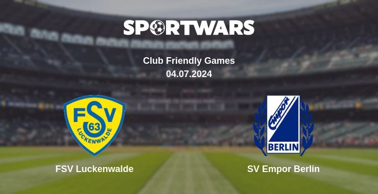 FSV Luckenwalde — SV Empor Berlin watch online for free 04.07.2024