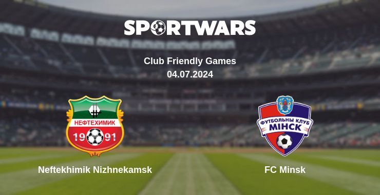 Neftekhimik Nizhnekamsk — FC Minsk watch online for free 04.07.2024