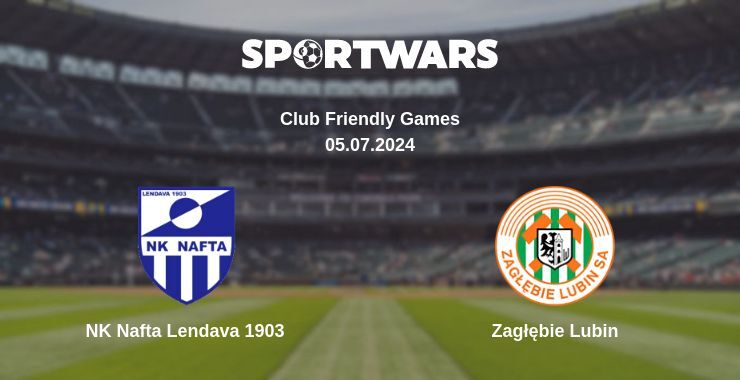 NK Nafta Lendava 1903 — Zagłębie Lubin watch online for free 05.07.2024