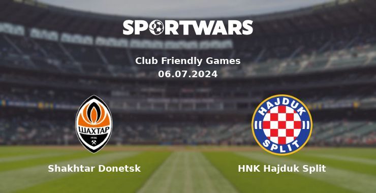 Shakhtar Donetsk — HNK Hajduk Split watch online for free 06.07.2024