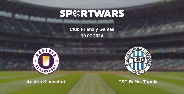 Austria Klagenfurt - TSC Bačka Topola watch online broadcast