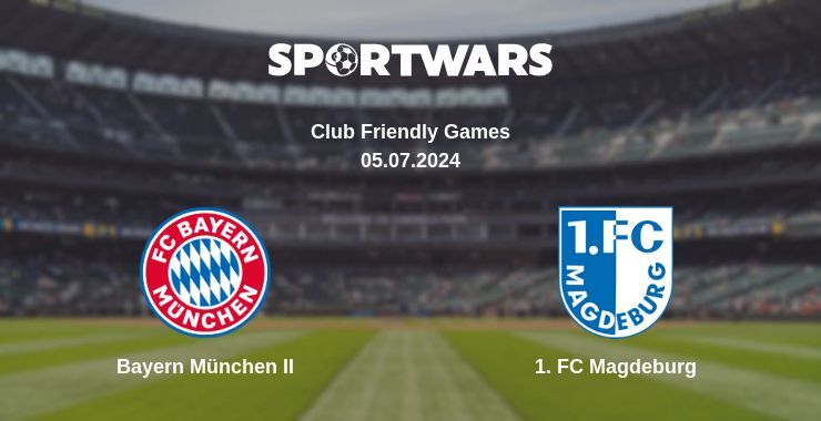 Bayern München II — 1. FC Magdeburg watch online for free 05.07.2024