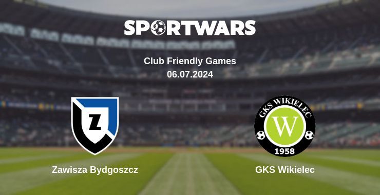 Zawisza Bydgoszcz — GKS Wikielec watch online for free 06.07.2024