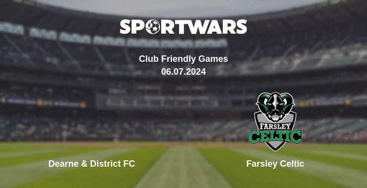 Dearne & District FC — Farsley Celtic watch online for free 06.07.2024