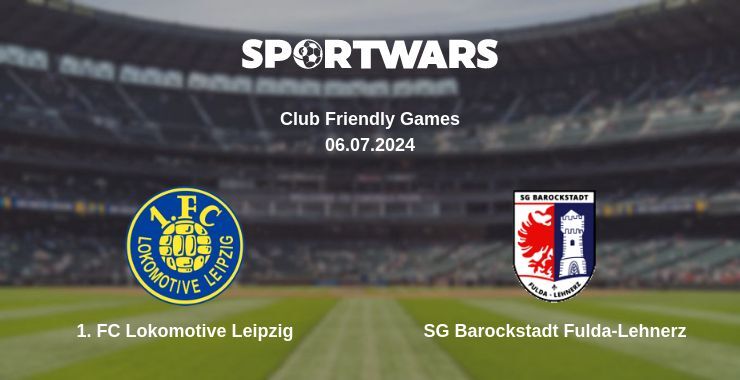 1. FC Lokomotive Leipzig — SG Barockstadt Fulda-Lehnerz watch online for free 06.07.2024