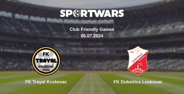 FK Trayal Kruševac — FK Dubočica Leskovac watch online for free 06.07.2024