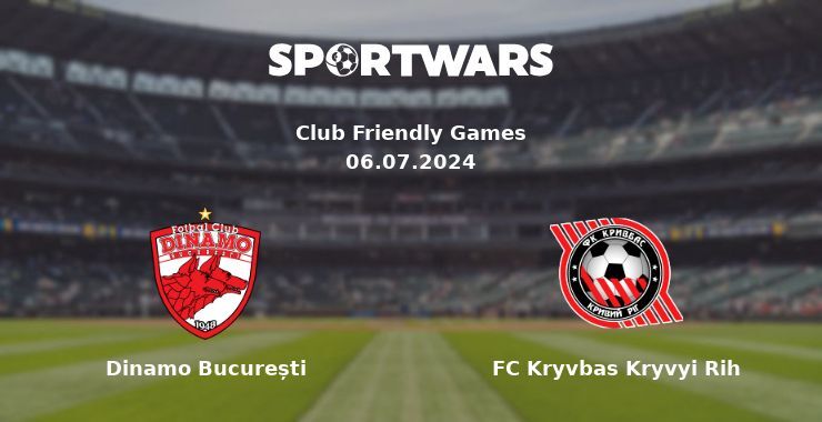 Dinamo București — FC Kryvbas Kryvyi Rih watch online for free 06.07.2024