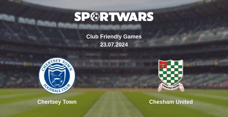 Result of the Chertsey Town — Chesham United match, 23.07.2024