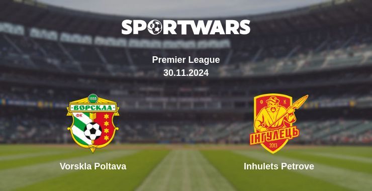 Vorskla Poltava — Inhulets Petrove watch online for free 30.11.2024