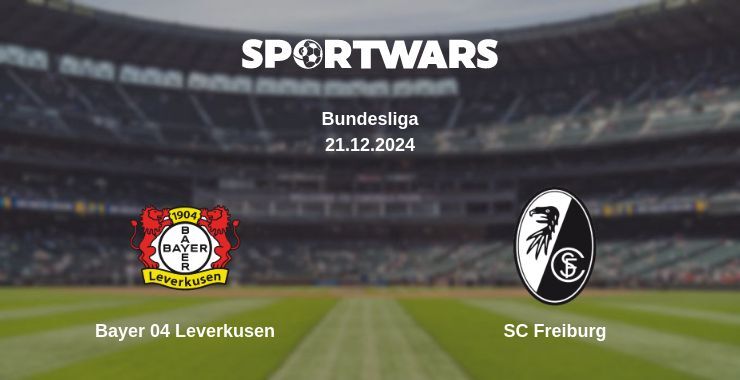 Bayer 04 Leverkusen — SC Freiburg watch online broadcast, 21.12.2024