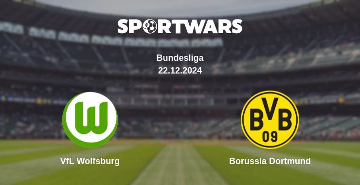 VfL Wolfsburg — Borussia Dortmund watch online broadcast, 22.12.2024