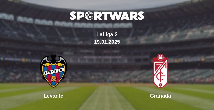 Levante — Granada watch online broadcast, 18.01.2025