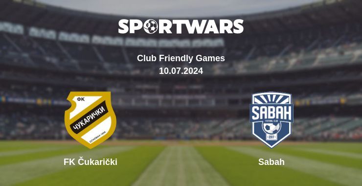 FK Čukarički — Sabah, where to watch online broadcast