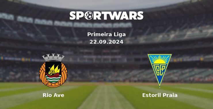 Rio Ave — Estoril Praia, where to watch online broadcast