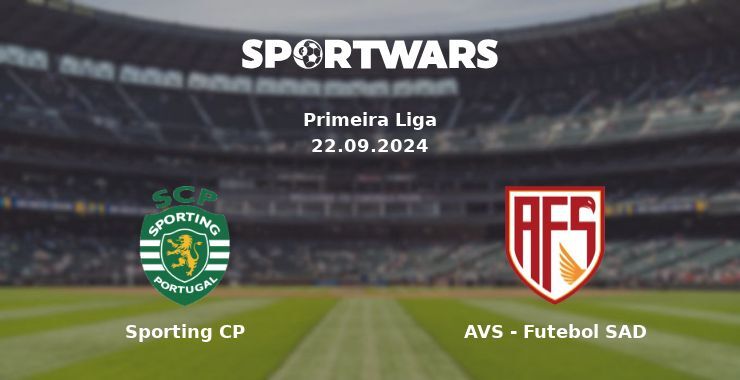 Sporting CP — AVS - Futebol SAD, where to watch online broadcast